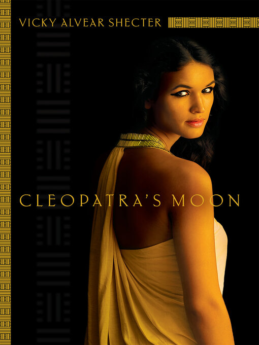 Title details for Cleopatra's Moon by Vicky Alvear Shecter - Wait list